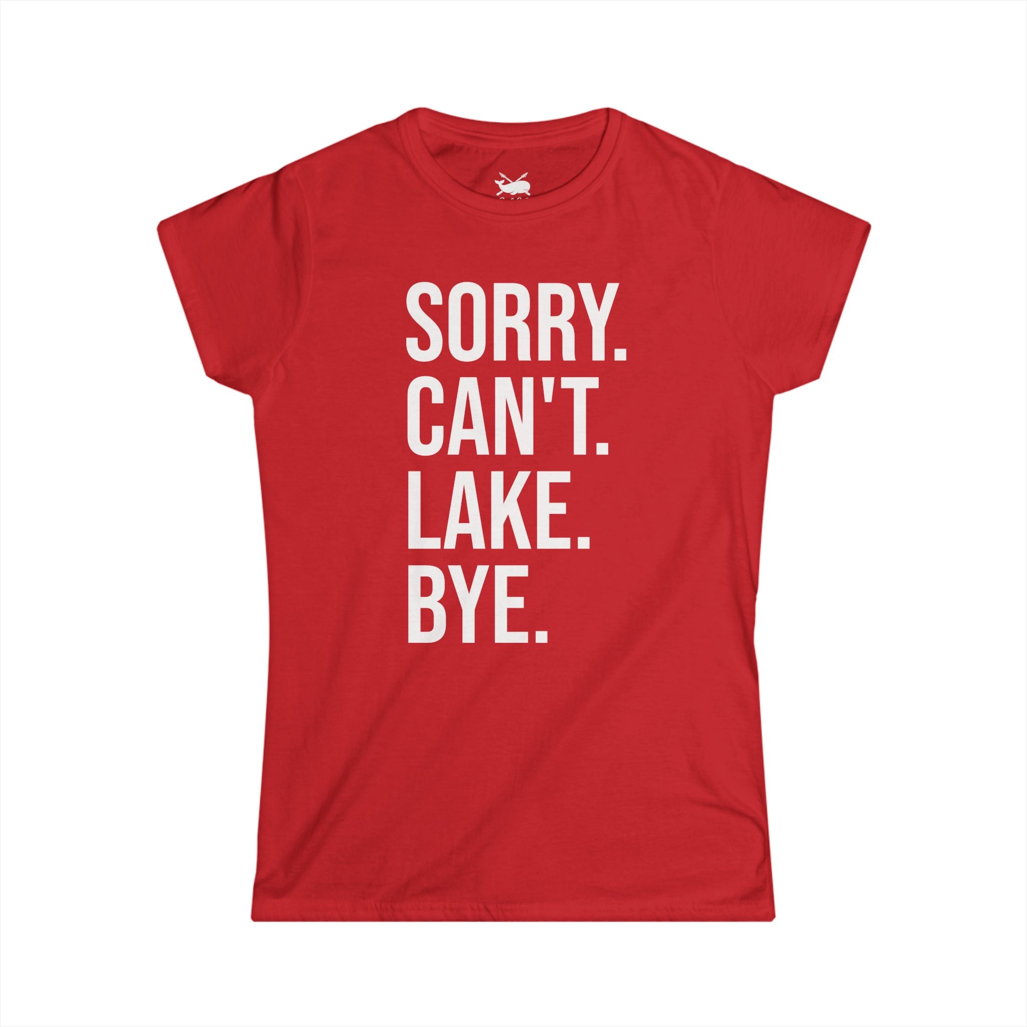 Sorry. Can't. Lake. Bye.